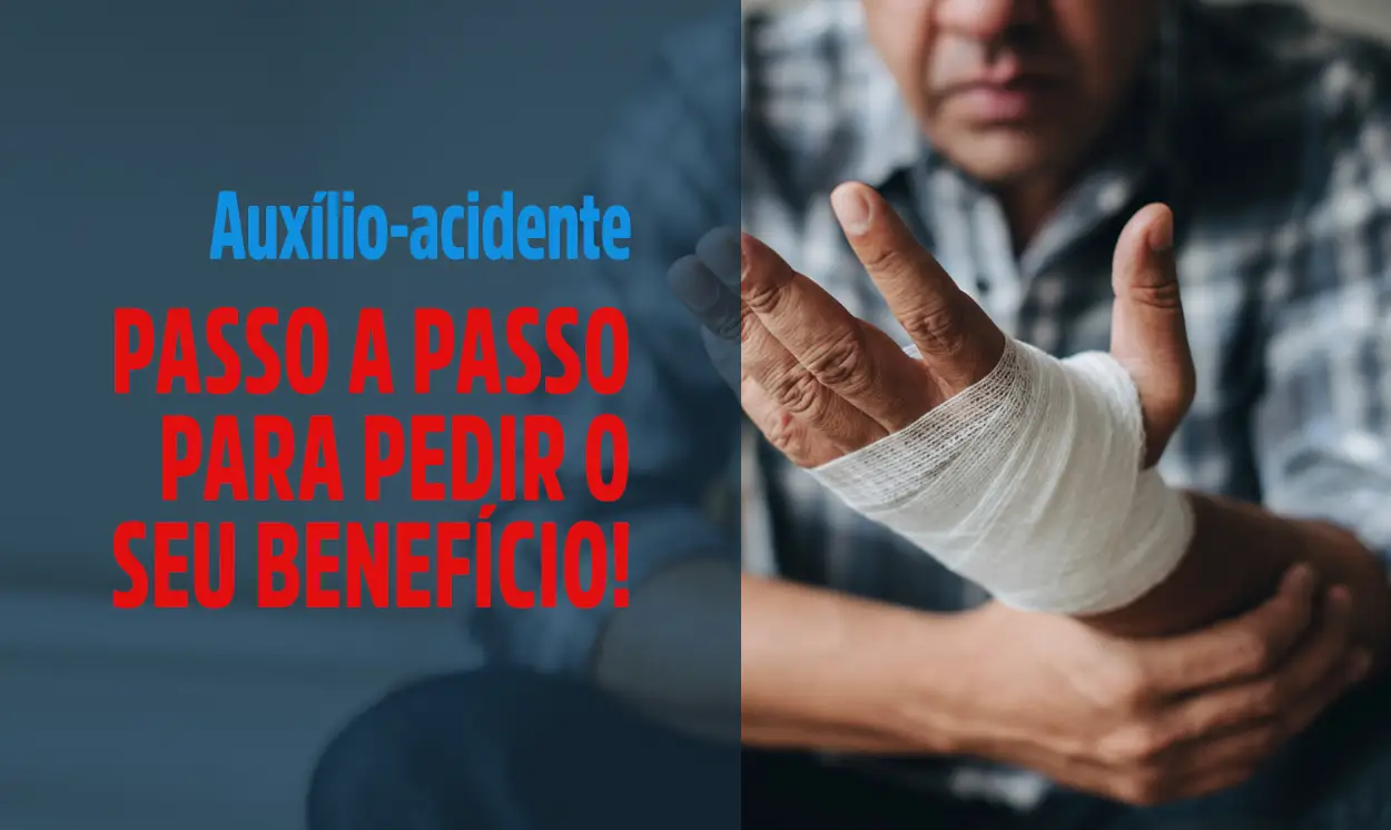Auxílio-acidente em 2027: O que é e? Passo a passo para pedir o seu benefício!