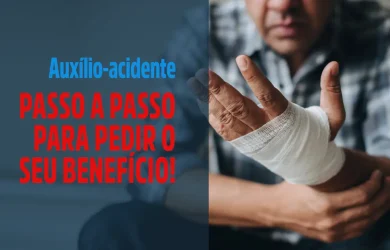 Dicas para pedir o Auxílio Acidente